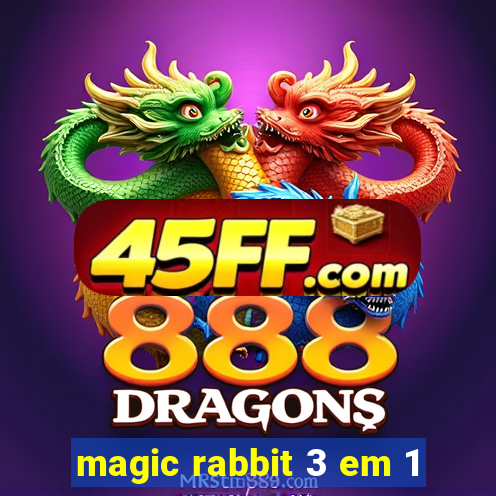 magic rabbit 3 em 1